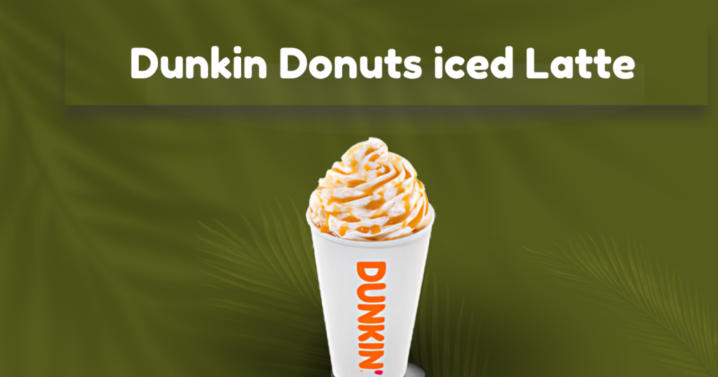 dunkin donuts iced latte